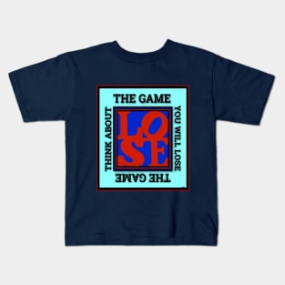 THE GAME YOU CAN NOT WIN Kids T-Shirt